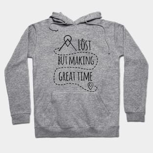 Lost But Making Great Time Hoodie